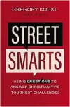 Street Smarts: Using Questions to Answer Christianity